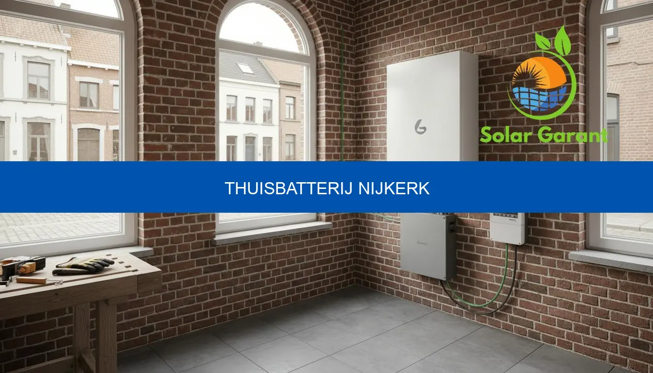 Thuisbatterij Nijkerk | Onafhankelijk advies & offertes